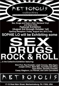 METROPOLIS COLLECTIVE SEX DRUGS ROCK N ROLL EXHIBITION MECHANICSBURG PENNSYLVANIA SOPHIE LO
